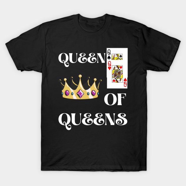 QUEEN OF QUEENS DESIGN T-Shirt by The C.O.B. Store